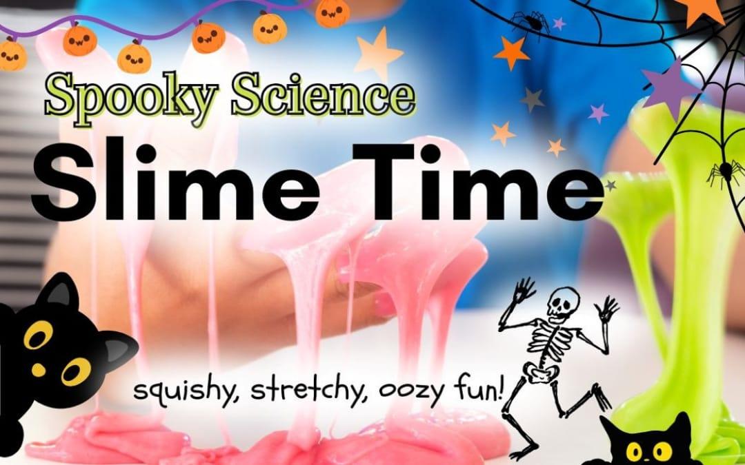 Spooky Science: Slime Time